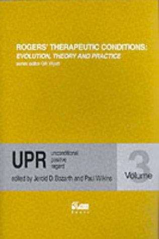 Book cover of Rogers' Therapeutic Conditions: Evolution, Theory and Practice. Volume 3. Unconditional Positive Regard (PDF)