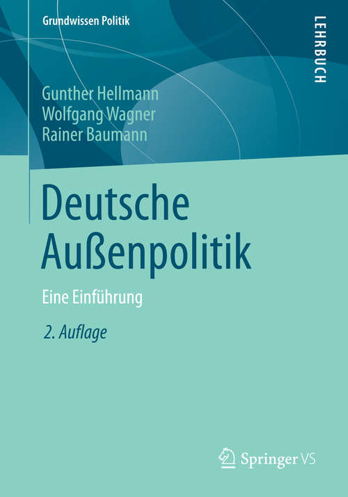 Book cover of Deutsche Außenpolitik: Eine Einführung (2. Aufl. 2014) (Grundwissen Politik)