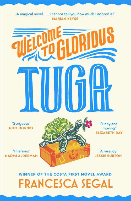 Book cover of Welcome to Glorious Tuga: THE beach read for summer 2024, from the Costa Prize winner (Tuga Trilogy #1)