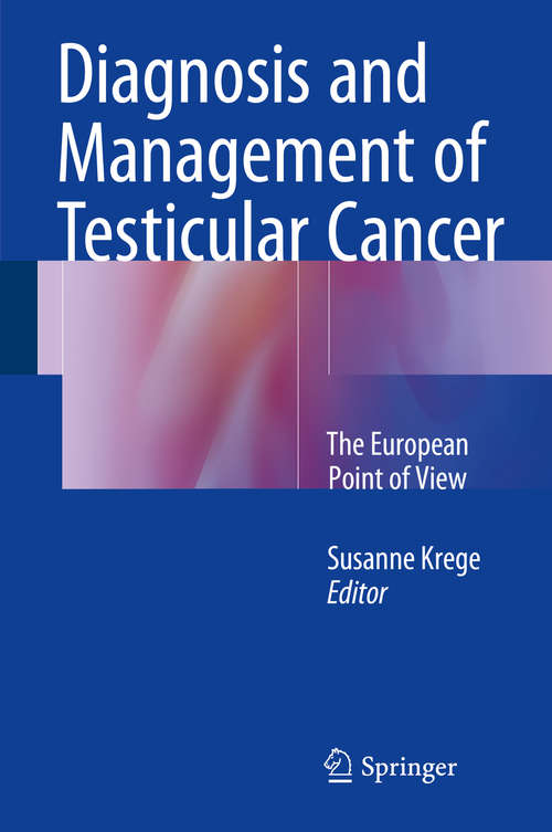 Book cover of Diagnosis and Management of Testicular Cancer: The European Point of View (2015)