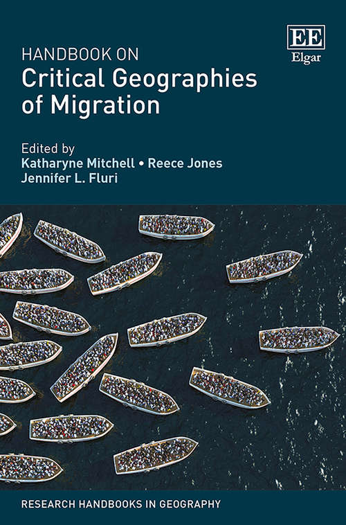 Book cover of Handbook on Critical Geographies of Migration (Research Handbooks in Geography series)