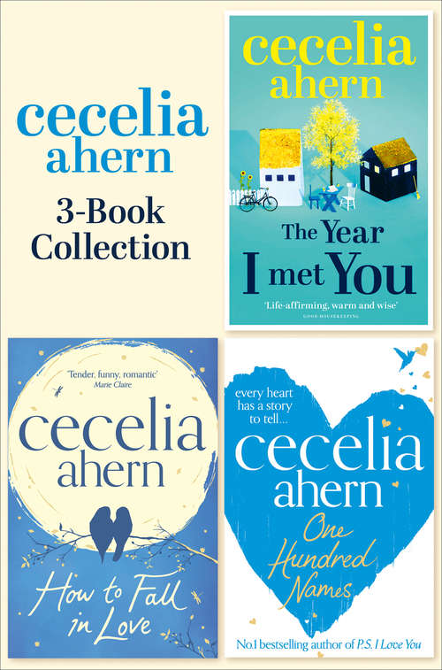 Book cover of Cecelia Ahern 3-Book Collection: One Hundred Names, How To Fall In Love, The Year I Met You (ePub edition)
