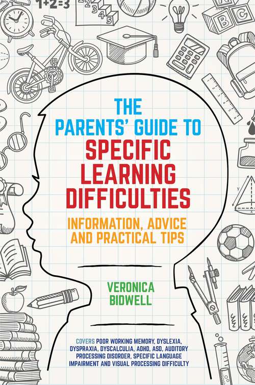 Book cover of The Parents' Guide to Specific Learning Difficulties: Information, Advice and Practical Tips (PDF)