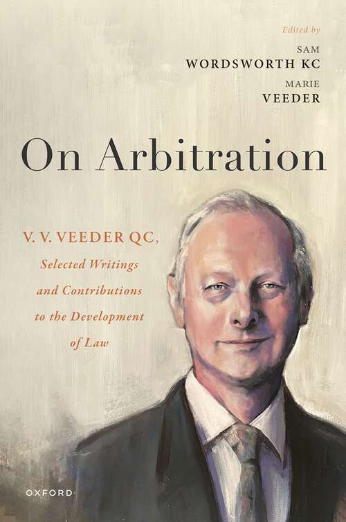 Book cover of On Arbitration: V. V. Veeder, Selected Writings and Contributions to the Development of Law