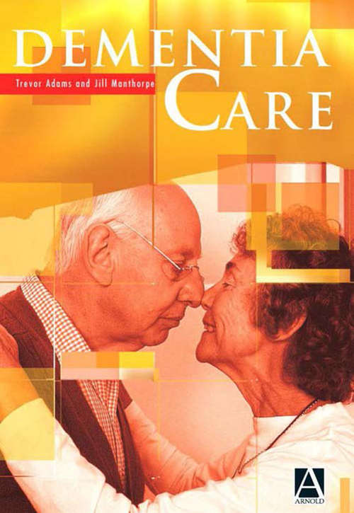 Book cover of Dementia Care: An Evidence Based Textbook