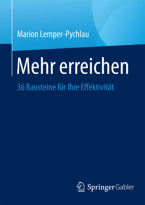 Book cover of Mehr erreichen: 36 Bausteine für Ihre Effektivität (2015)