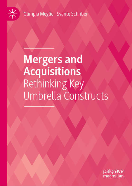 Book cover of Mergers and Acquisitions: Rethinking Key Umbrella Constructs (1st ed. 2020) (State Of The Art In Business Research Ser.)