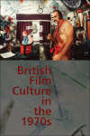 Book cover of British Film Culture in the 1970s: The Boundaries of Pleasure