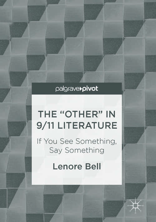 Book cover of The “Other” In 9/11 Literature: If You See Something, Say Something