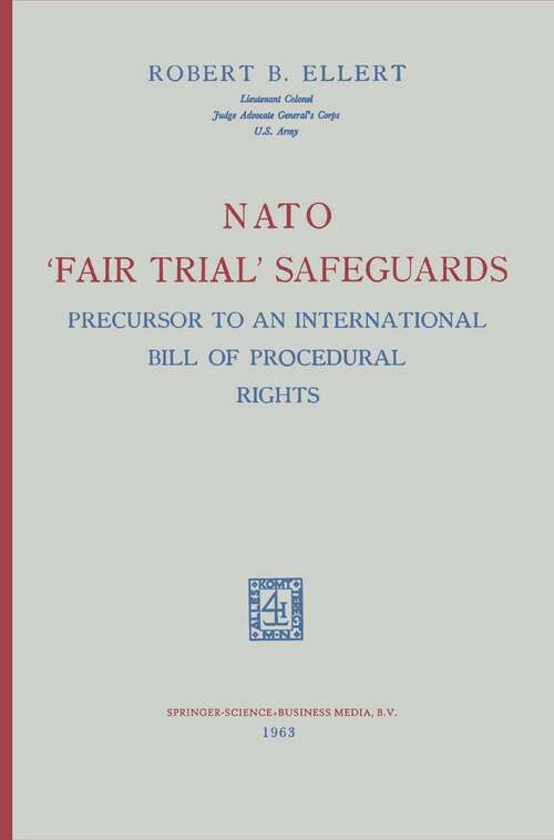 Book cover of NATO ‘Fair Trial’ Safeguards: Precursor to an International Bill of Procedural Rights (1963)