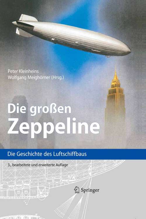 Book cover of Die großen Zeppeline: Die Geschichte des Luftschiffbaus (3. Aufl. 2005)