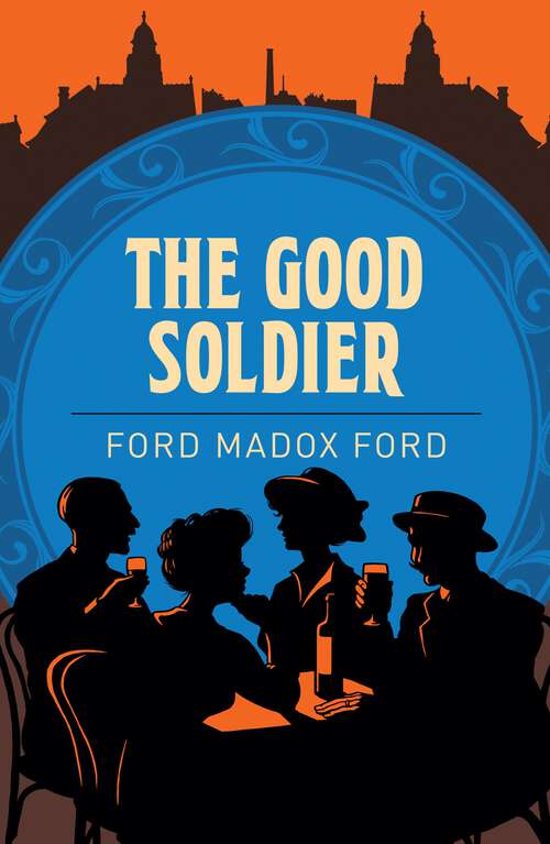 Book cover of The Good Soldier (Arcturus Classics)