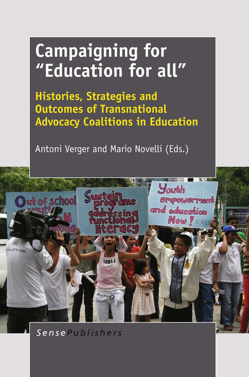 Book cover of Campaigning for “Education for all”: Histories, Strategies and Outcomes of Transnational Advocacy Coalitions in Education (2012)