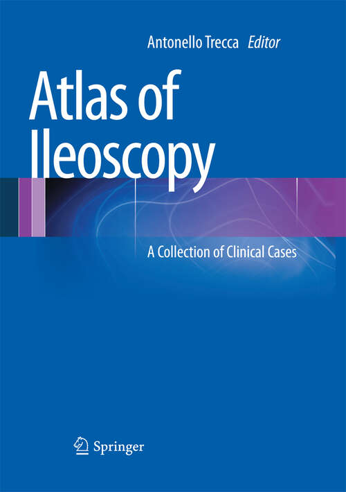 Book cover of Atlas of Ileoscopy: A Collection of Clinical Cases (2013)