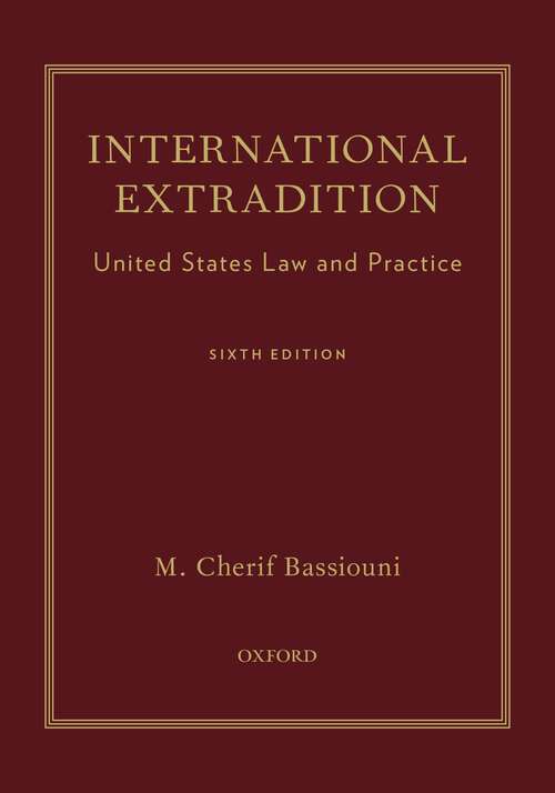 Book cover of International Extradition: United States Law And Practice (6)