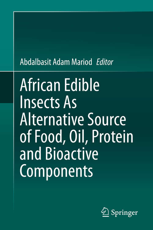 Book cover of African Edible Insects As Alternative Source of Food, Oil, Protein and Bioactive Components (1st ed. 2020)