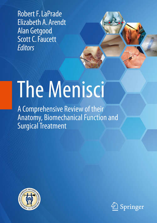 Book cover of The Menisci: A Comprehensive Review of their Anatomy, Biomechanical Function and Surgical Treatment