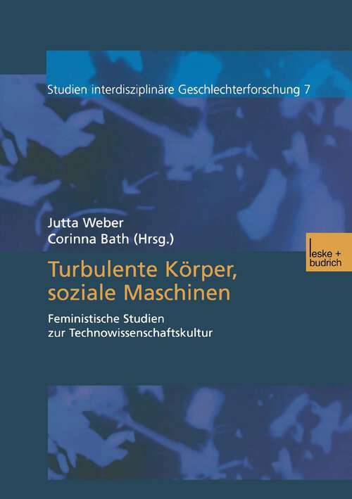 Book cover of Turbulente Körper, soziale Maschinen: Feministische Studien zur Technowissenschaftskultur (2003) (Studien Interdisziplinäre Geschlechterforschung #7)