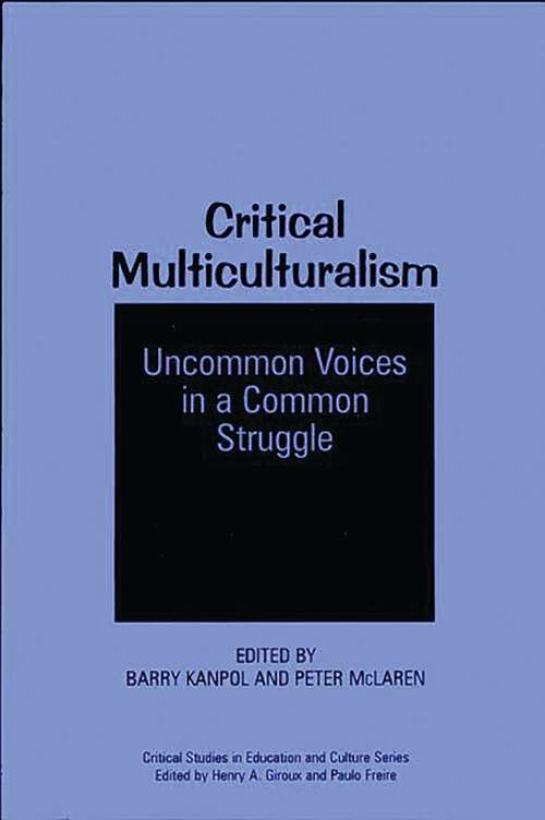 Book cover of Critical Multiculturalism: Uncommon Voices in a Common Struggle