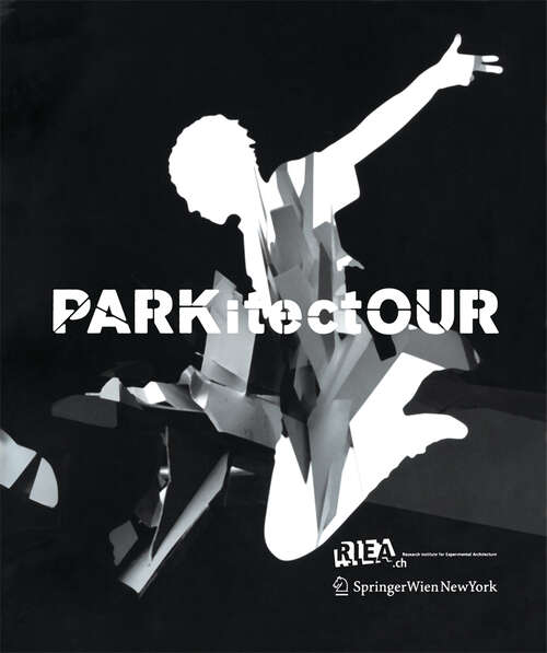 Book cover of PARKitectOUR: From Urban Free Flow to Architecture (2009) (RIEAeuropa Concepts Series)