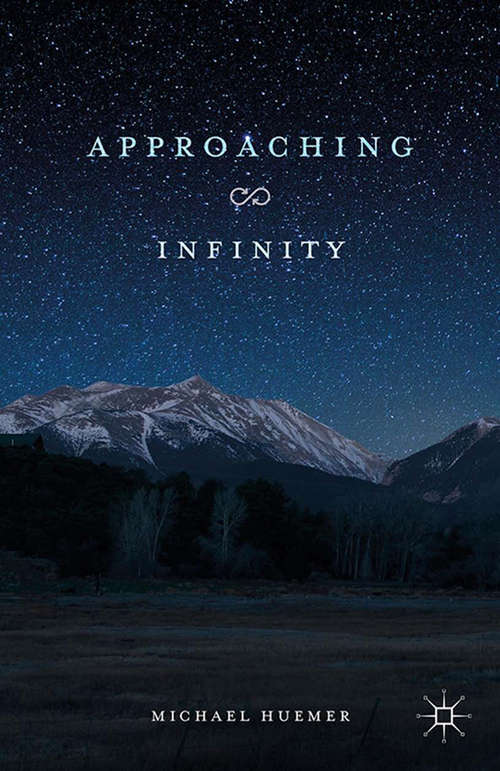 Book cover of Approaching Infinity (1st ed. 2016)