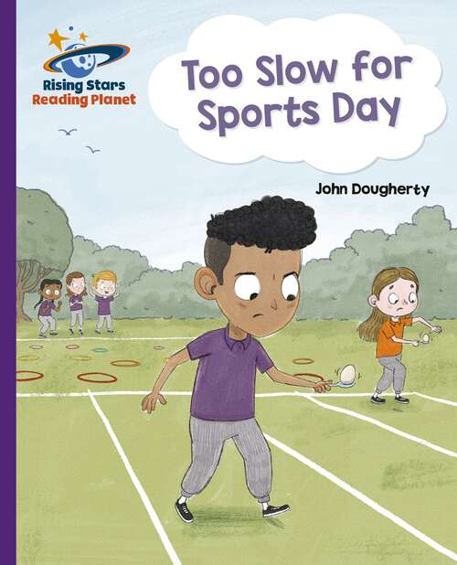 Book cover of Reading Planet - Too Slow for Sports Day - Purple: Galaxy