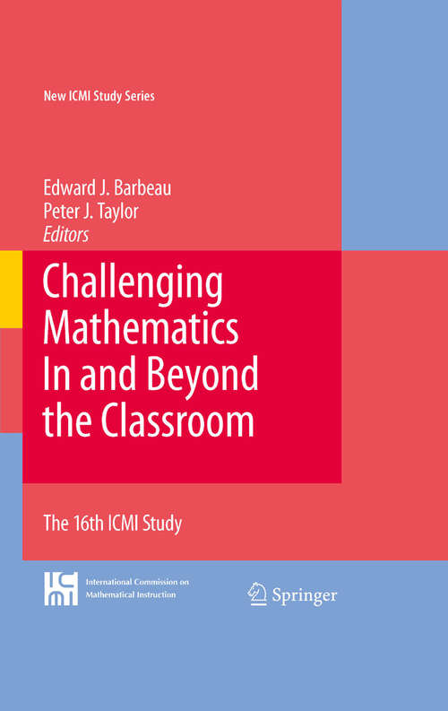 Book cover of Challenging Mathematics In and Beyond the Classroom: The 16th ICMI Study (2009) (New ICMI Study Series #12)