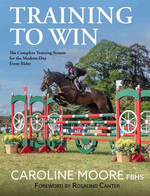 Book cover of Training to Win: The Complete Training System For The Modern-day Event Rider