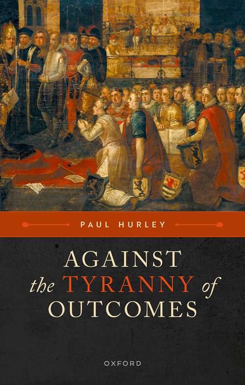 Book cover of Against the Tyranny of Outcomes