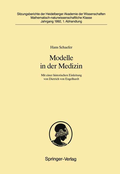 Book cover of Modelle in der Medizin: Mit einer historischen Einleitung von Dietrich von Engelhardt (1992) (Sitzungsberichte der Heidelberger Akademie der Wissenschaften: 1992 / 1)