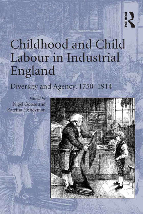 Book cover of Childhood and Child Labour in Industrial England: Diversity and Agency, 1750–1914