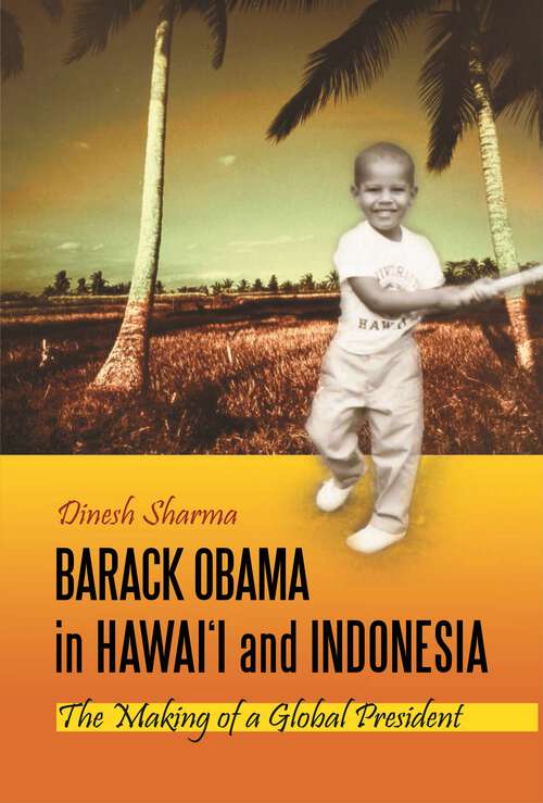 Book cover of Barack Obama in Hawai'i and Indonesia: The Making of a Global President