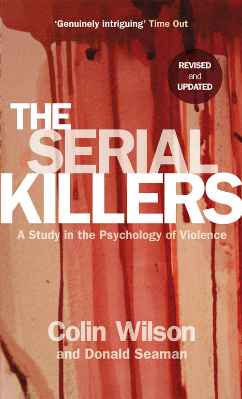 Book cover of The Serial Killers: A Study in the Psychology of Violence (True Crime Ser.: Vol. 2)