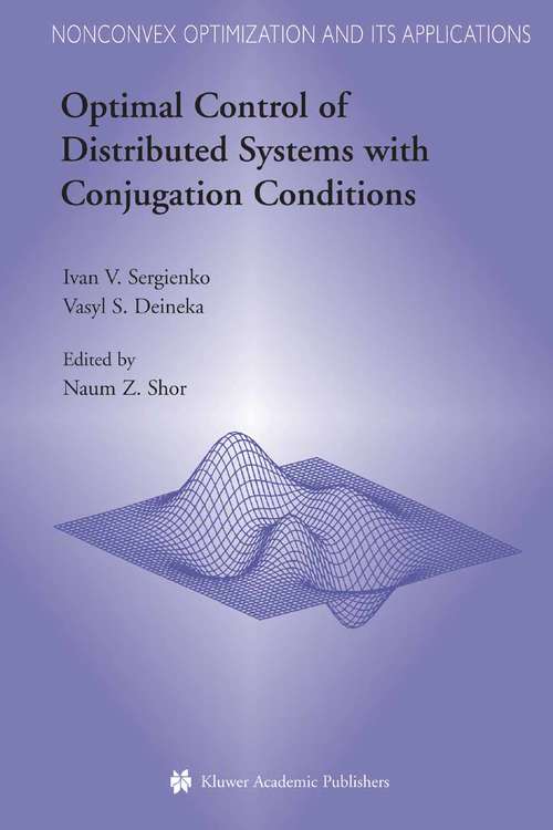 Book cover of Optimal Control of Distributed Systems with Conjugation Conditions (2005) (Nonconvex Optimization and Its Applications #75)