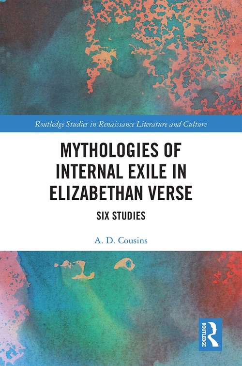 Book cover of Mythologies of Internal Exile in Elizabethan Verse: Six Studies (Routledge Studies in Renaissance Literature and Culture)
