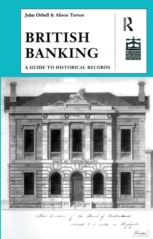 Book cover of British Banking: A Guide to Historical Records (Studies in British Business Archives)