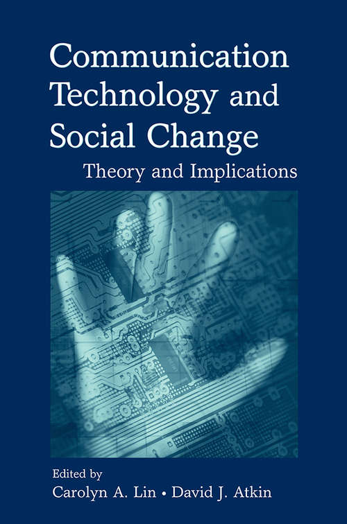 Book cover of Communication Technology and Social Change: Theory and Implications (Routledge Communication Series)