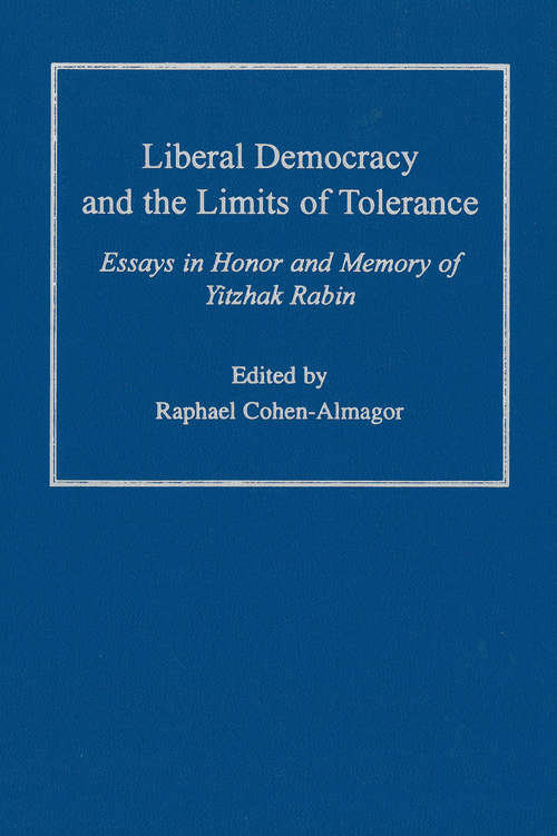 Book cover of Liberal Democracy and the Limits of Tolerance: Essays in Honor and Memory of Yitzhak Rabin