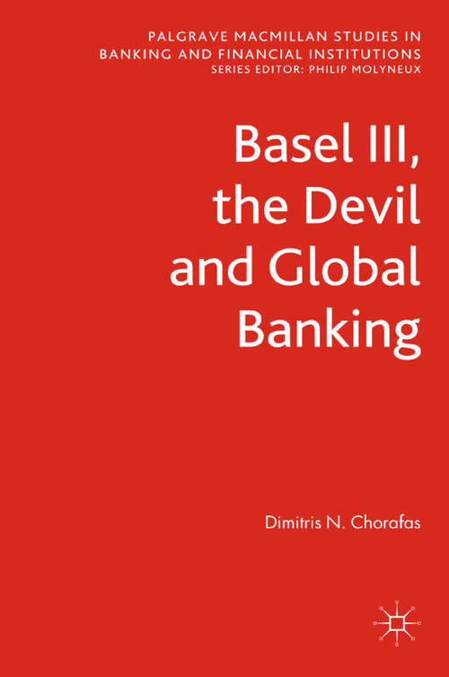 Book cover of Basel III, the Devil and Global Banking (2012) (Palgrave Macmillan Studies in Banking and Financial Institutions)