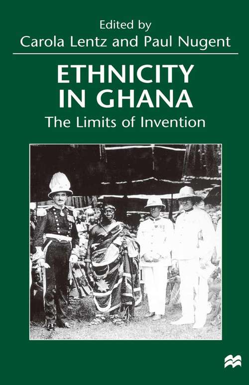 Book cover of Ethnicity in Ghana: The Limits of Invention (1st ed. 2000)