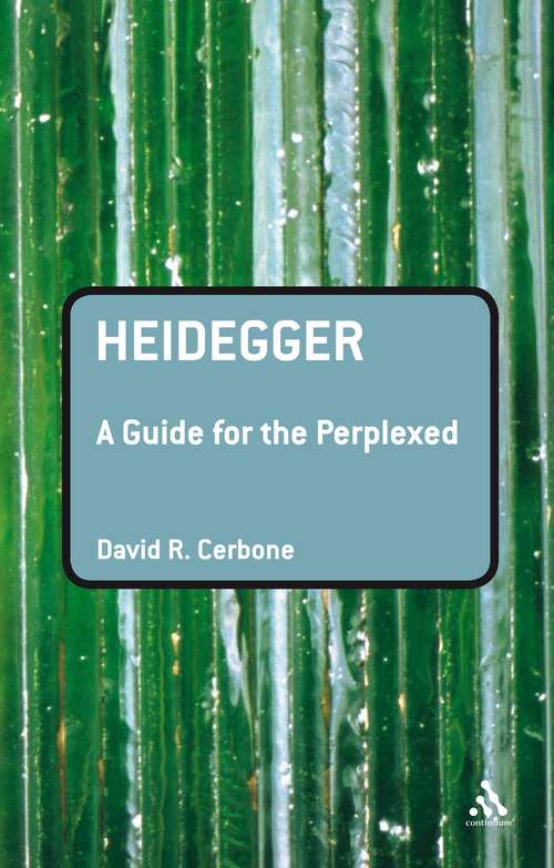 Book cover of Heidegger: A Guide For The Perplexed (Guides for the Perplexed #181)