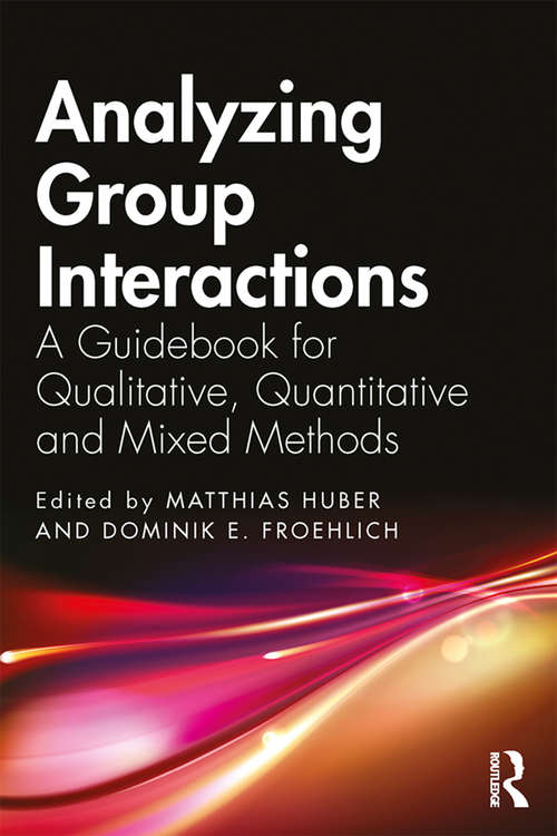 Book cover of Analyzing Group Interactions: A Guidebook for Qualitative, Quantitative and Mixed Methods