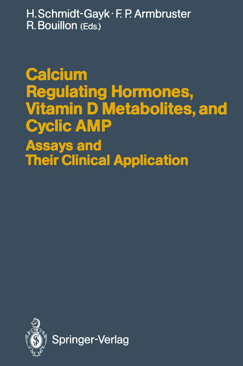 Book cover of Calcium Regulating Hormones, Vitamin D Metabolites, and Cyclic AMP Assays and Their Clinical Application (1990)