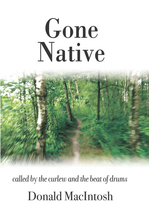 Book cover of Gone Native: Called by the Curlew and the Beat of Drums