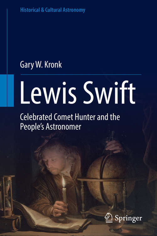 Book cover of Lewis Swift: Celebrated Comet Hunter and the People's Astronomer (Historical & Cultural Astronomy)