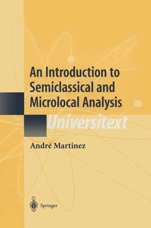 Book cover of An Introduction to Semiclassical and Microlocal Analysis (2002) (Universitext)