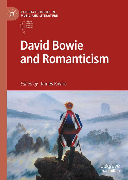 Book cover of David Bowie and Romanticism (1st ed. 2022) (Palgrave Studies in Music and Literature)