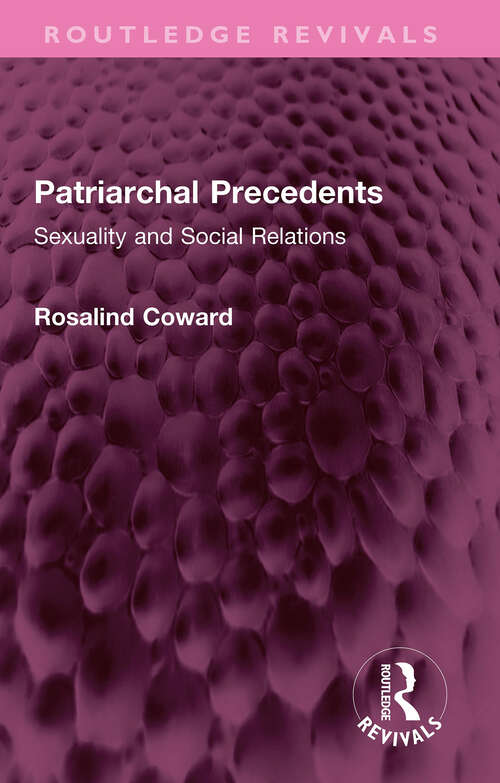 Book cover of Patriarchal Precedents: Sexuality and Social Relations (Routledge Revivals)