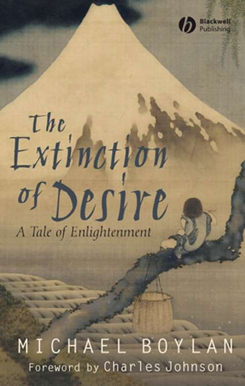 Book cover of The Extinction of Desire: A Tale of Enlightenment (Blackwell Public Philosophy Series #26)