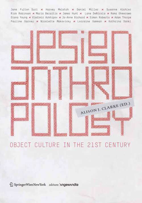 Book cover of Design Anthropology: Object Culture in the 21st Century (2011) (Edition Angewandte)